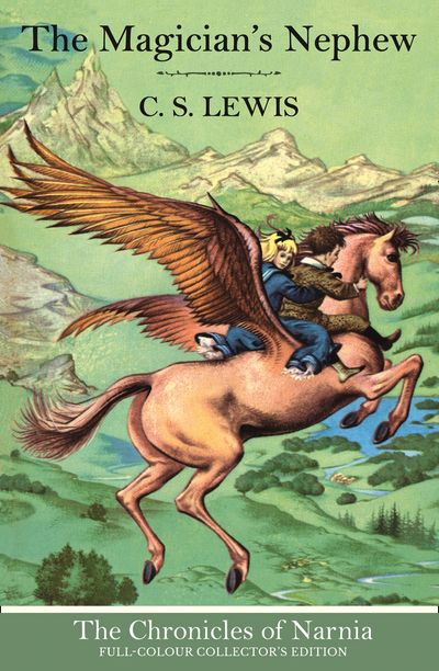 Cover image for The Chronicles of Narnia - The Magician’s Nephew (Hardback) (The Chronicles of Narnia, Book 1) - C. S. Lewis, Illustrated by Pauline Baynes