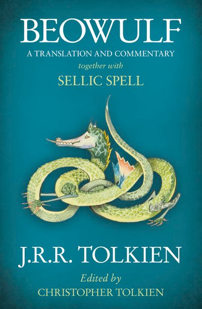 Beowulf: A Translation and Commentary, together with Sellic Spell - J. R. R. Tolkien, Edited by Christopher Tolkien