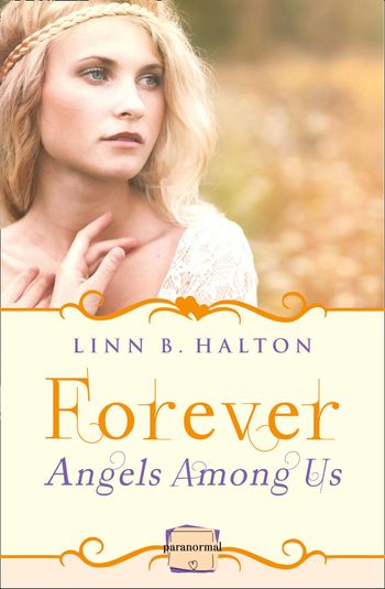 Angels Among Us - Forever: (A Novella) (Angels Among Us, Book 3) - Linn B Halton