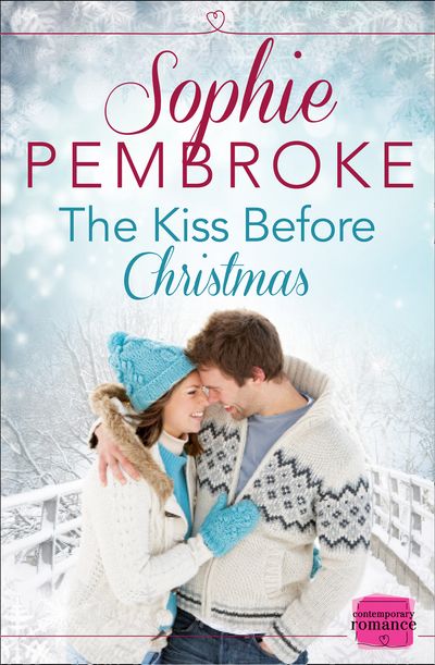Cover image for The Kiss Before Christmas: A Christmas Romance Novella - Sophie Pembroke
