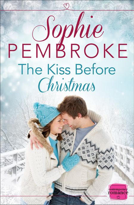 Cover image for The Kiss Before Christmas: A Christmas Romance Novella - Sophie Pembroke