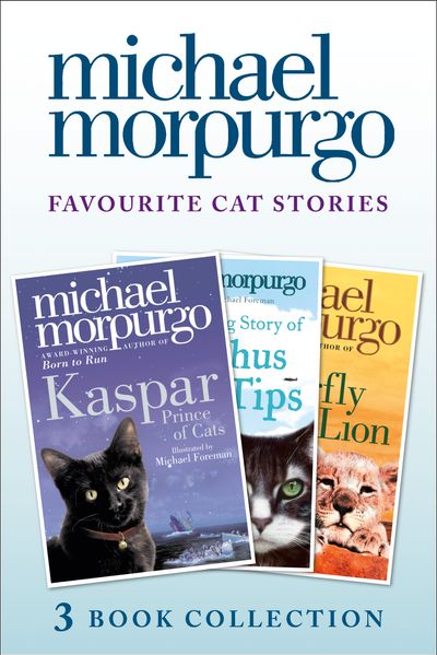Favourite Cat Stories: The Amazing Story of Adolphus Tips, Kaspar and The Butterfly Lion - Michael Morpurgo
