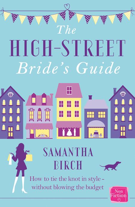 Cover image for The High-Street Bride’s Guide: How to Plan Your Perfect Wedding On A Budget - Samantha Birch