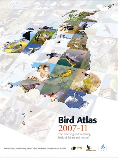 Cover image for Bird Atlas 2007-11: The Breeding and Wintering Birds of Britain and Ireland - Dawn Balmer, Simon Gillings, Brian Caffrey, Bob Swann, Iain Downie and Rob Fuller
