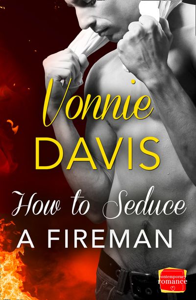 Wild Heat - How to Seduce a Fireman (Wild Heat, Book 2) - Vonnie Davis