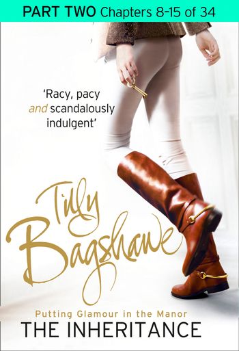 The Inheritance: Part Two, Chapters 8–15 of 34 - Tilly Bagshawe