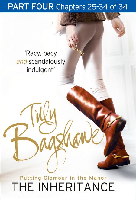 The Inheritance: Part Four, Chapters 25–34 of 34 - Tilly Bagshawe