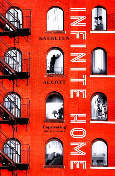Infinite Home - Kathleen Alcott