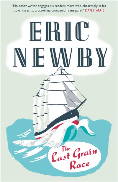 The Last Grain Race - Eric Newby