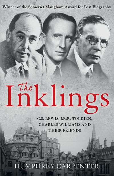 The Inklings: C. S. Lewis, J. R. R. Tolkien, Charles Williams and Their Friends - Humphrey Carpenter