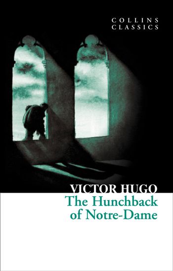 Collins Classics - The Hunchback of Notre-Dame (Collins Classics) - Victor Hugo