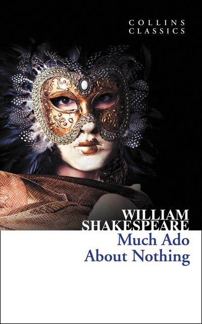 Collins Classics - Much Ado About Nothing (Collins Classics) - William Shakespeare