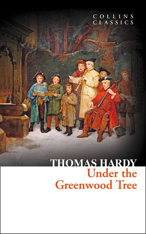 Under the Greenwood Tree, Contemporary Fiction, Paperback, Thomas Hardy