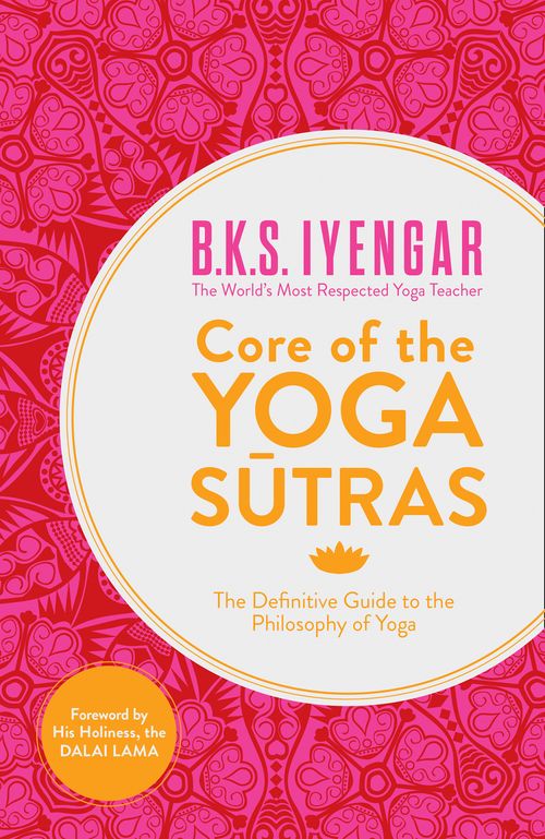 Core of the Yoga Sutras, Non-Fiction, Paperback, B.K.S. Iyengar - Image 9