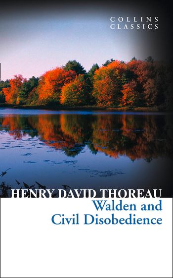 Collins Classics - Walden and Civil Disobedience (Collins Classics) - Henry David Thoreau