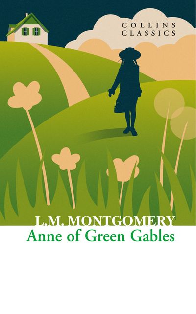 Cover image for Collins Classics - Anne of Green Gables (Collins Classics) - Lucy Maud Montgomery