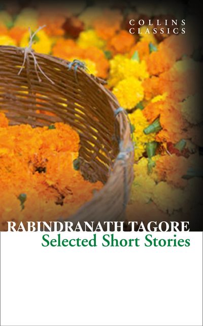 Cover image for Collins Classics - Selected Short Stories (Collins Classics) - Rabindranath Tagore