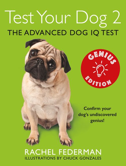 Test Your Dog 2: Genius Edition, Non-Fiction, Paperback, Rachel Federman, Illustrated by Chuck Gonzales