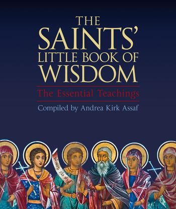 The Saints’ Little Book of Wisdom - Andrea Kirk Assaf