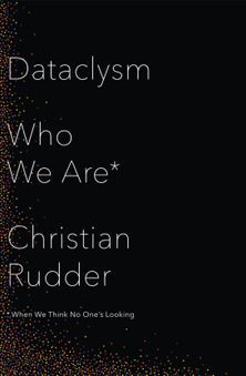 Dataclysm: Who We Are (When We Think No One’s Looking)