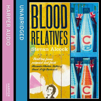 Blood Relatives: Unabridged edition - Stevan Alcock, Read by Gareth Bennett-Ryan