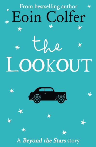 The Lookout: Beyond the Stars - Eoin Colfer, Illustrated by Marie-Louise Fitzpatrick