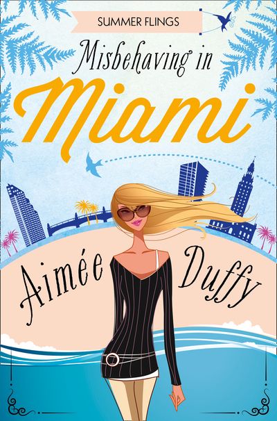 Misbehaving in Miami (Summer Flings, Book 2) - Aimee Duffy