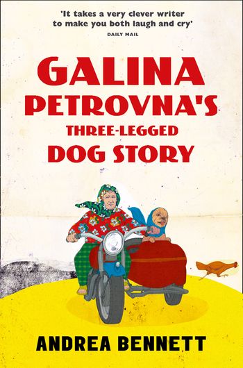 Galina Petrovna’s Three-Legged Dog Story - Andrea Bennett