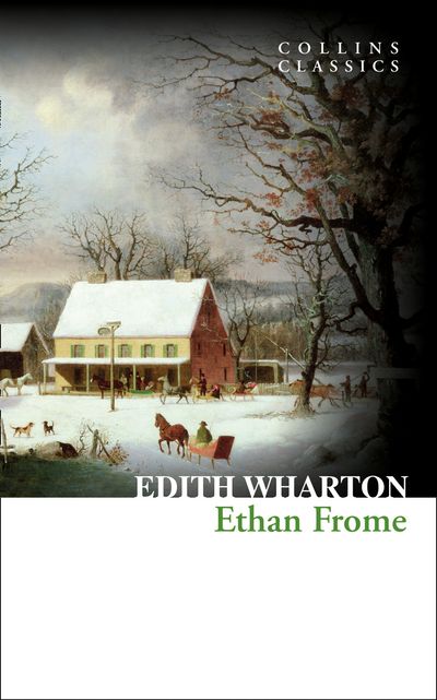 Collins Classics - Ethan Frome (Collins Classics) - Edith Wharton