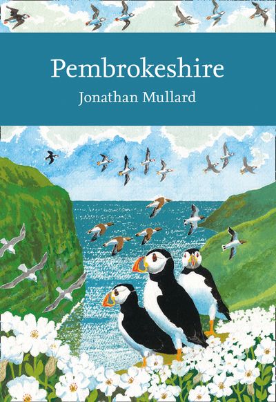 Collins New Naturalist Library - Pembrokeshire (Collins New Naturalist Library, Book 141) - Jonathan Mullard