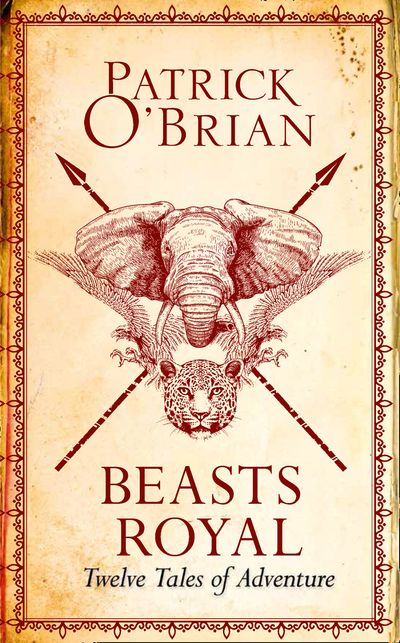 Cover image for Beasts Royal: Twelve Tales of Adventure - Patrick O’Brian