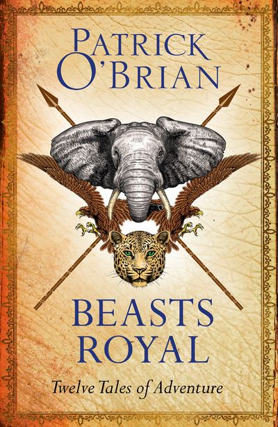Cover image for Beasts Royal: Twelve Tales of Adventure - Patrick O’Brian