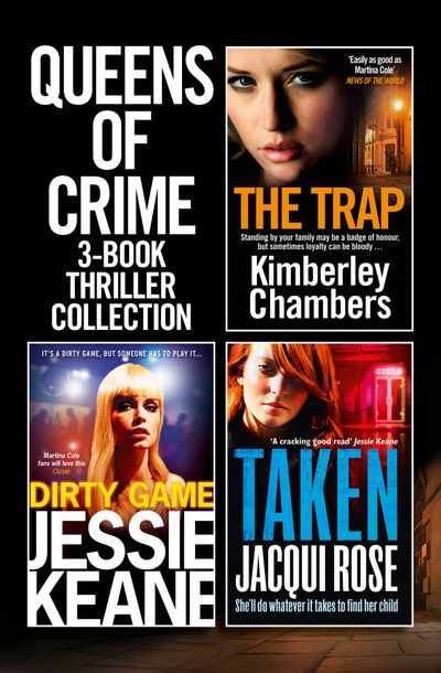 Queens of Crime: 3-Book Thriller Collection - Kimberley Chambers, Jacqui Rose and Jessie Keane