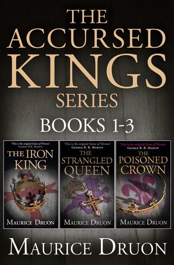 The Accursed Kings Series Books 1-3 - Maurice Druon