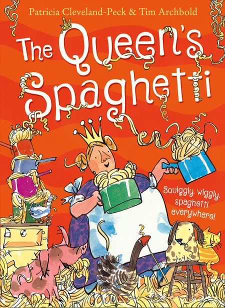 Cover image for The Queen’s Spaghetti - Patricia Cleveland-Peck, Illustrated by Tim Archbold