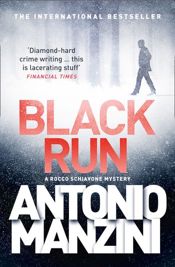 A Rocco Schiavone Mystery - Black Run (A Rocco Schiavone Mystery) - Antonio Manzini