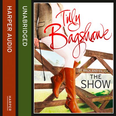 The Show: Racy, pacy and very funny! (Swell Valley Series, Book 2) - Tilly Bagshawe, Read by Scarlett Mack