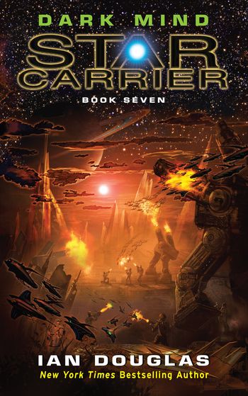 Star Carrier - Dark Mind (Star Carrier, Book 7) - Ian Douglas