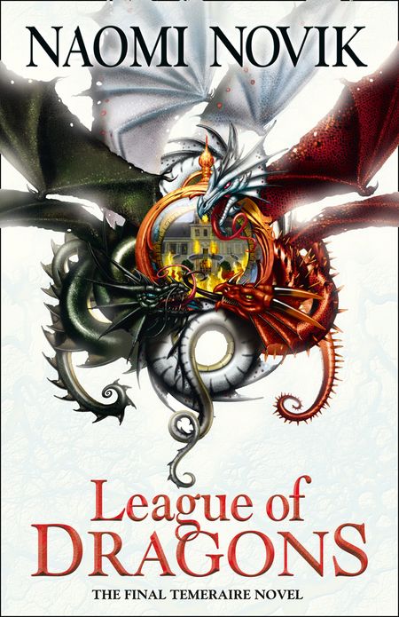 Cover image for The Temeraire Series - League of Dragons (The Temeraire Series, Book 9) - Naomi Novik