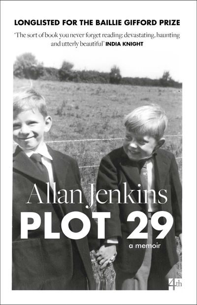 Plot 29: A Memoir: LONGLISTED FOR THE BAILLIE GIFFORD AND WELLCOME BOOK PRIZE - Allan Jenkins