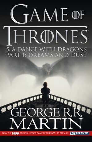 A Dance with Dragons: Part 1 Dreams and Dust (A Song of ...