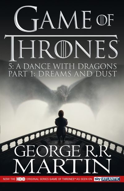 A Dance with Dragons: Part 1 Dreams and Dust - George R.R. Martin