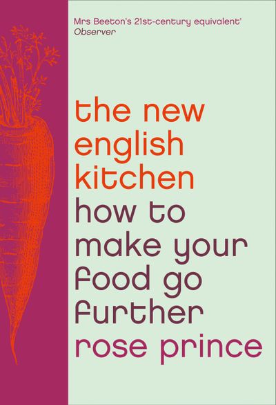 Cover image for The New English Kitchen: How To Make Your Food Go Further - Rose Prince