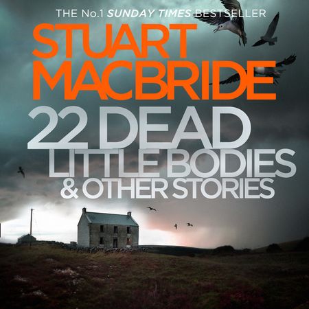  - Stuart MacBride, Read by Steve Worsley