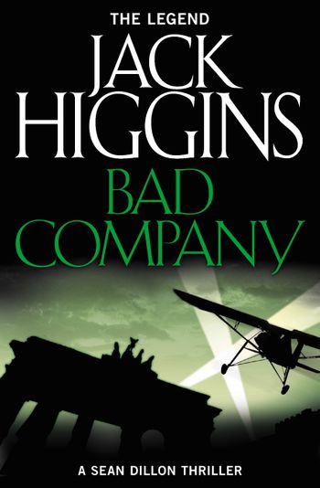 Sean Dillon Series - Bad Company (Sean Dillon Series, Book 11) - Jack Higgins