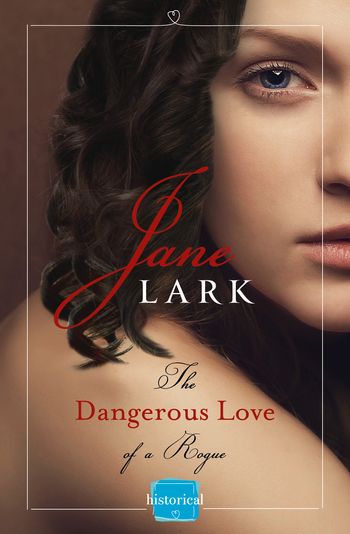 The Dangerous Love of a Rogue (The Marlow Family Secrets, Book 5) - Jane Lark