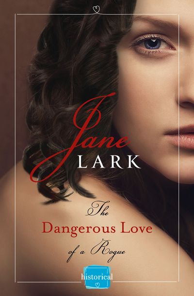 The Marlow Family Secrets - The Dangerous Love of a Rogue (The Marlow Family Secrets, Book 5) - Jane Lark