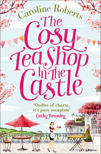 The Cosy Teashop in the Castle - Caroline Roberts