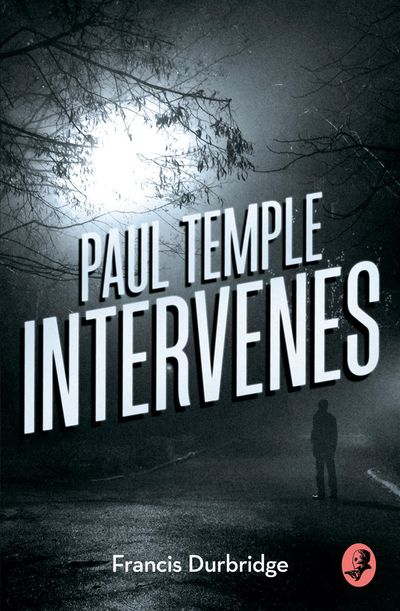 Cover image for A Paul Temple Mystery - Paul Temple Intervenes (A Paul Temple Mystery) - Francis Durbridge