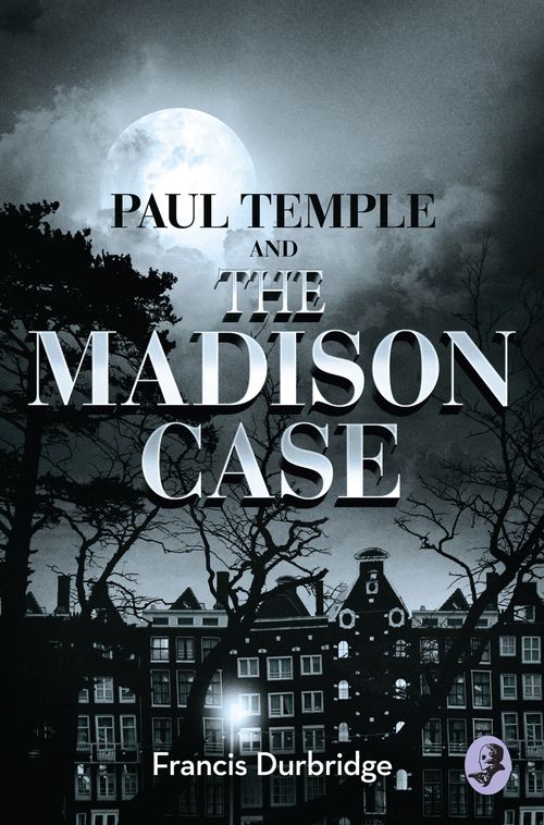 Paul Temple and the Madison Case, Fiction, Paperback, Francis Durbridge